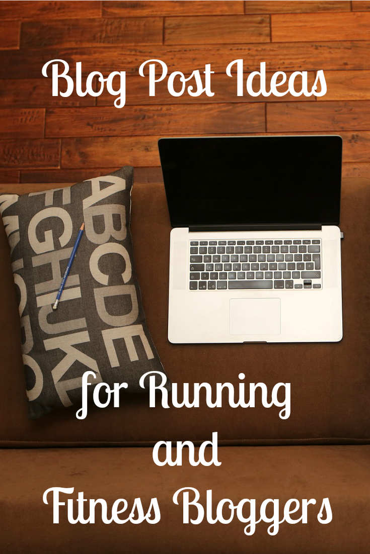 Blog Post Ideas for Running & Fitness Bloggers