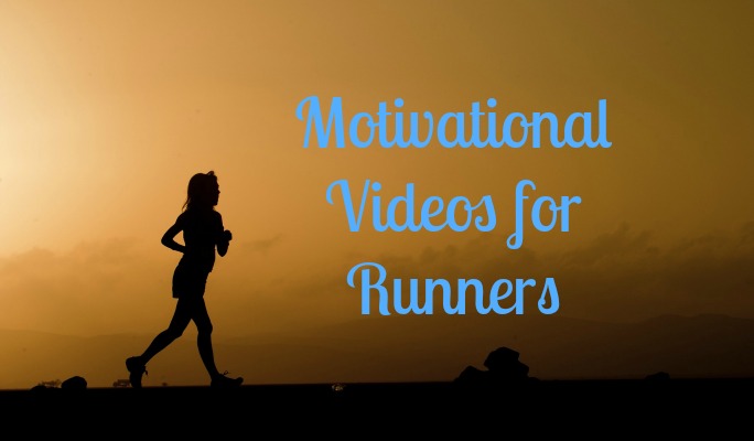 Motivational Videos for Runners - because even the most die-hard runner needs a pick me up every now and then!