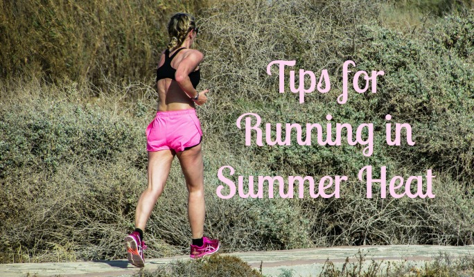 Tips for Running in Summer Heat - for those who aren't big fans of treadmill running!