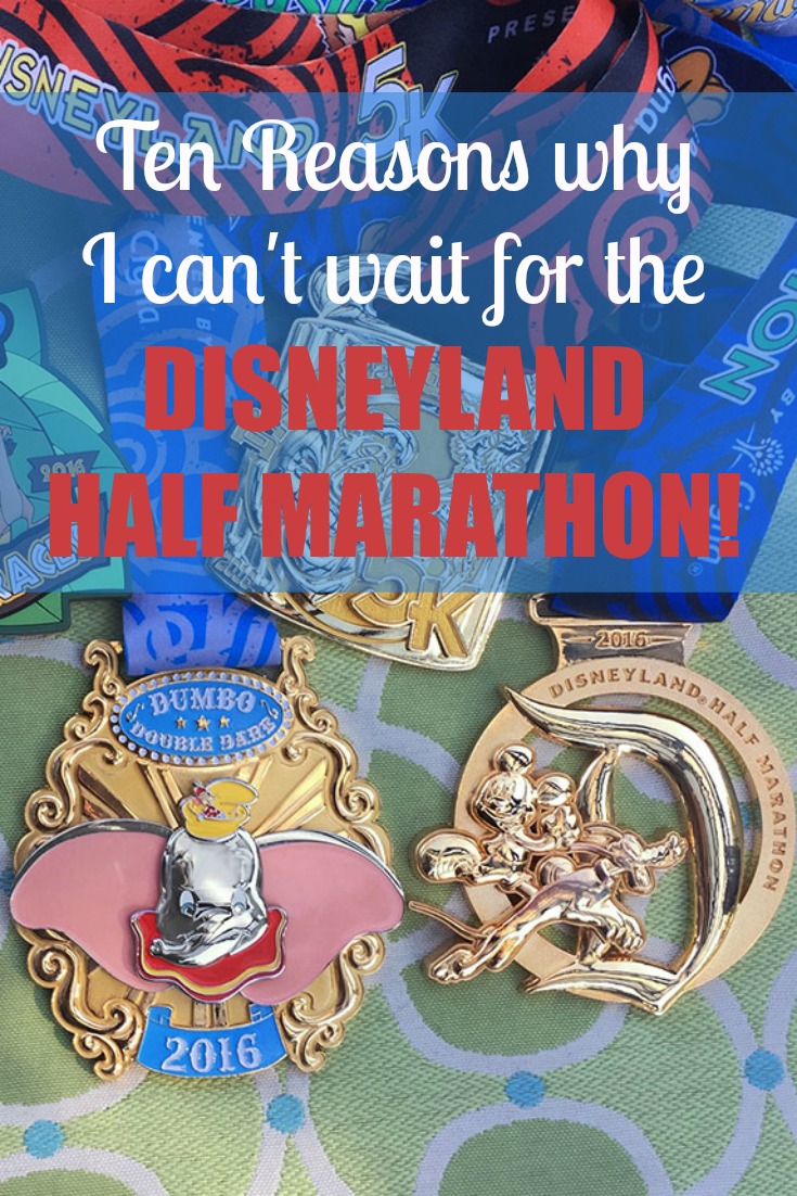 10 Reasons why I CAN'T WAIT for the Disneyland Half Marathon!