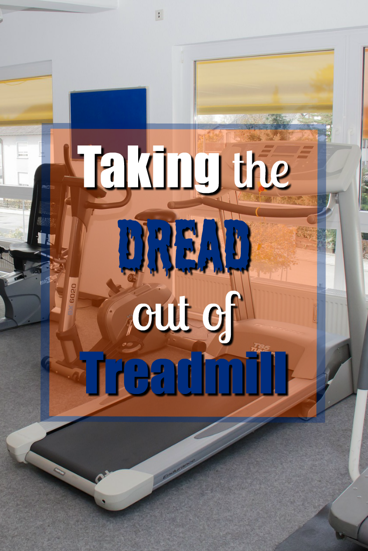 Taking the Dread out of Dreadmill