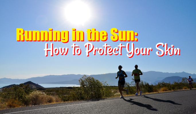 Running in the Sun: How to Protect Your Skin